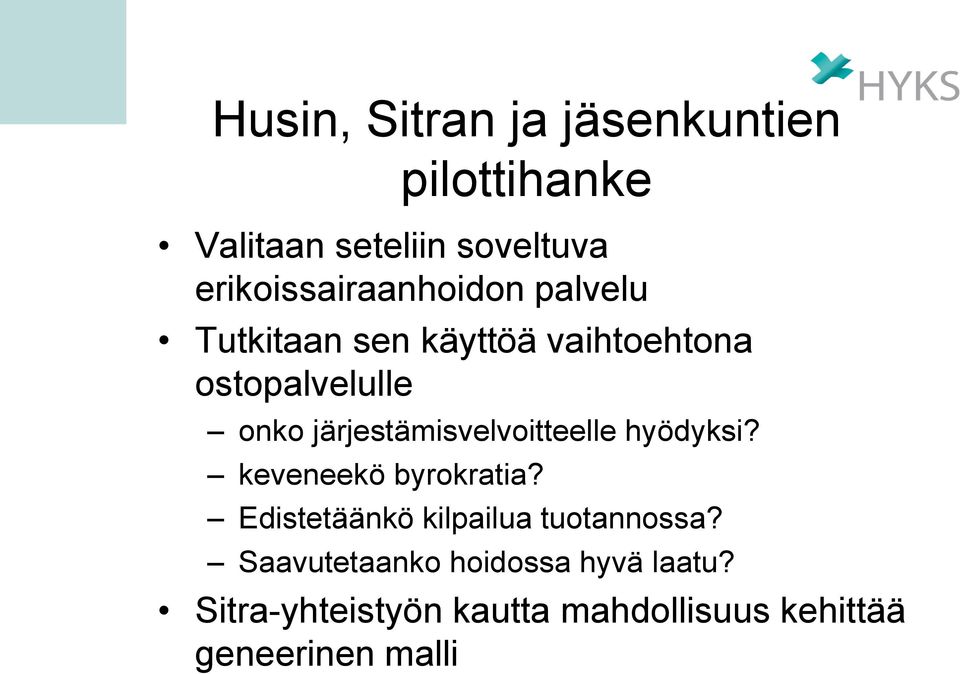 järjestämisvelvoitteelle hyödyksi? keveneekö byrokratia?