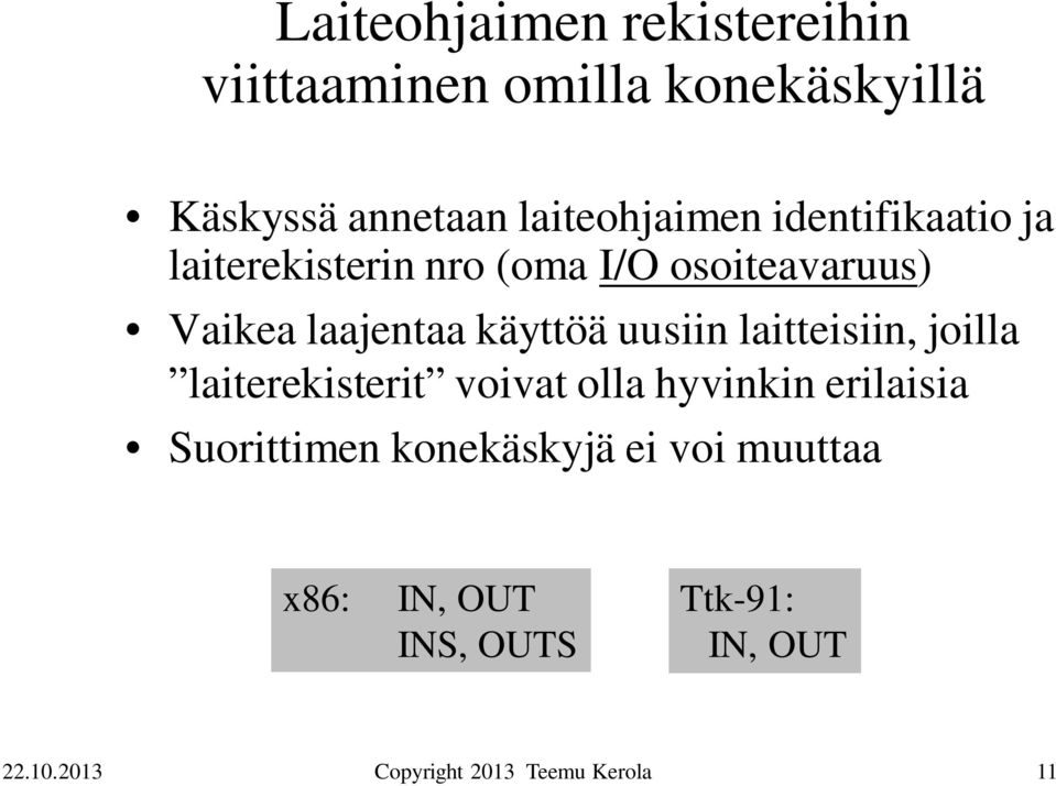 laajentaa käyttöä uusiin laitteisiin, joilla laiterekisterit voivat olla hyvinkin