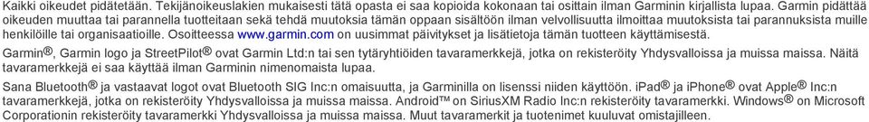 organisaatioille. Osoitteessa www.garmin.com on uusimmat päivitykset ja lisätietoja tämän tuotteen käyttämisestä.