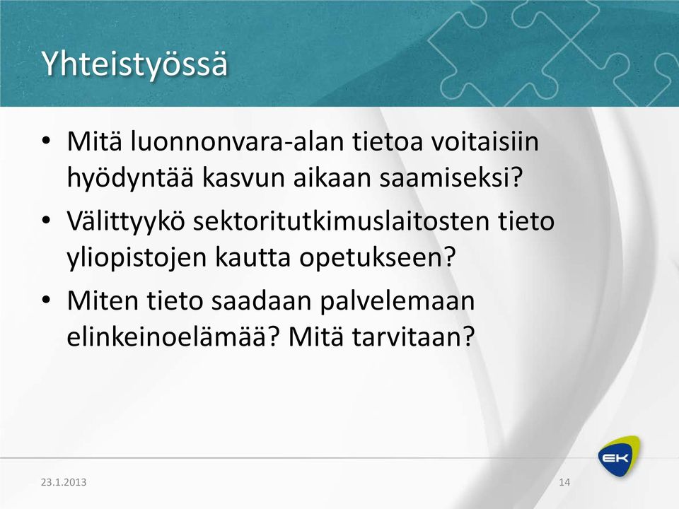 Välittyykö sektoritutkimuslaitosten tieto yliopistojen