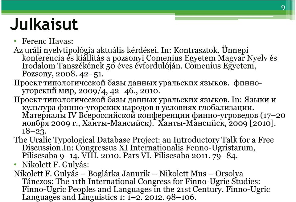 Проект типологической базы данных уральских языков. финноугорский мир, 2009/4, 42 46., 2010. Проект типологической базы данных уральских языков.