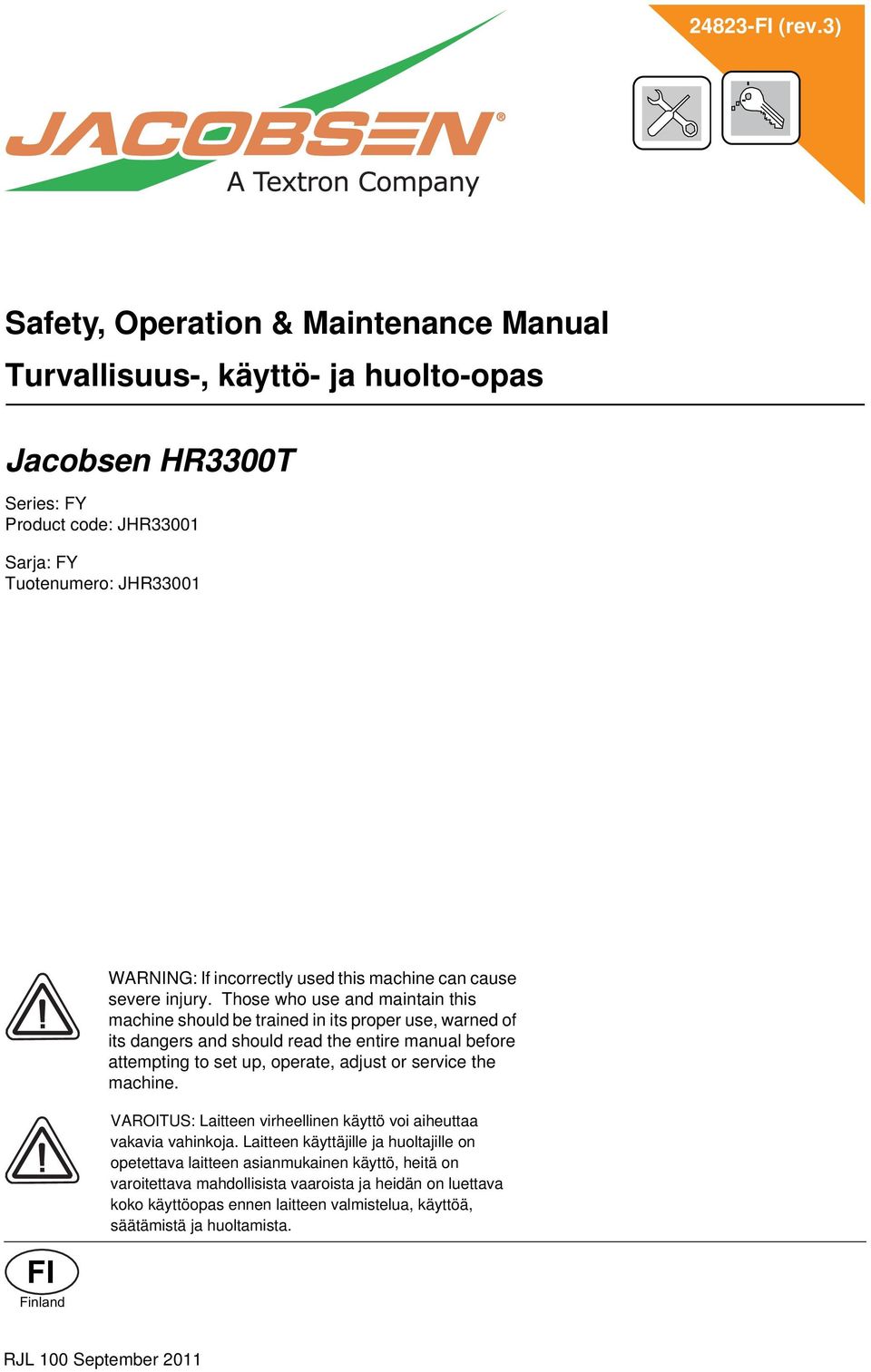 incorrectly used this machine can cause severe injury.