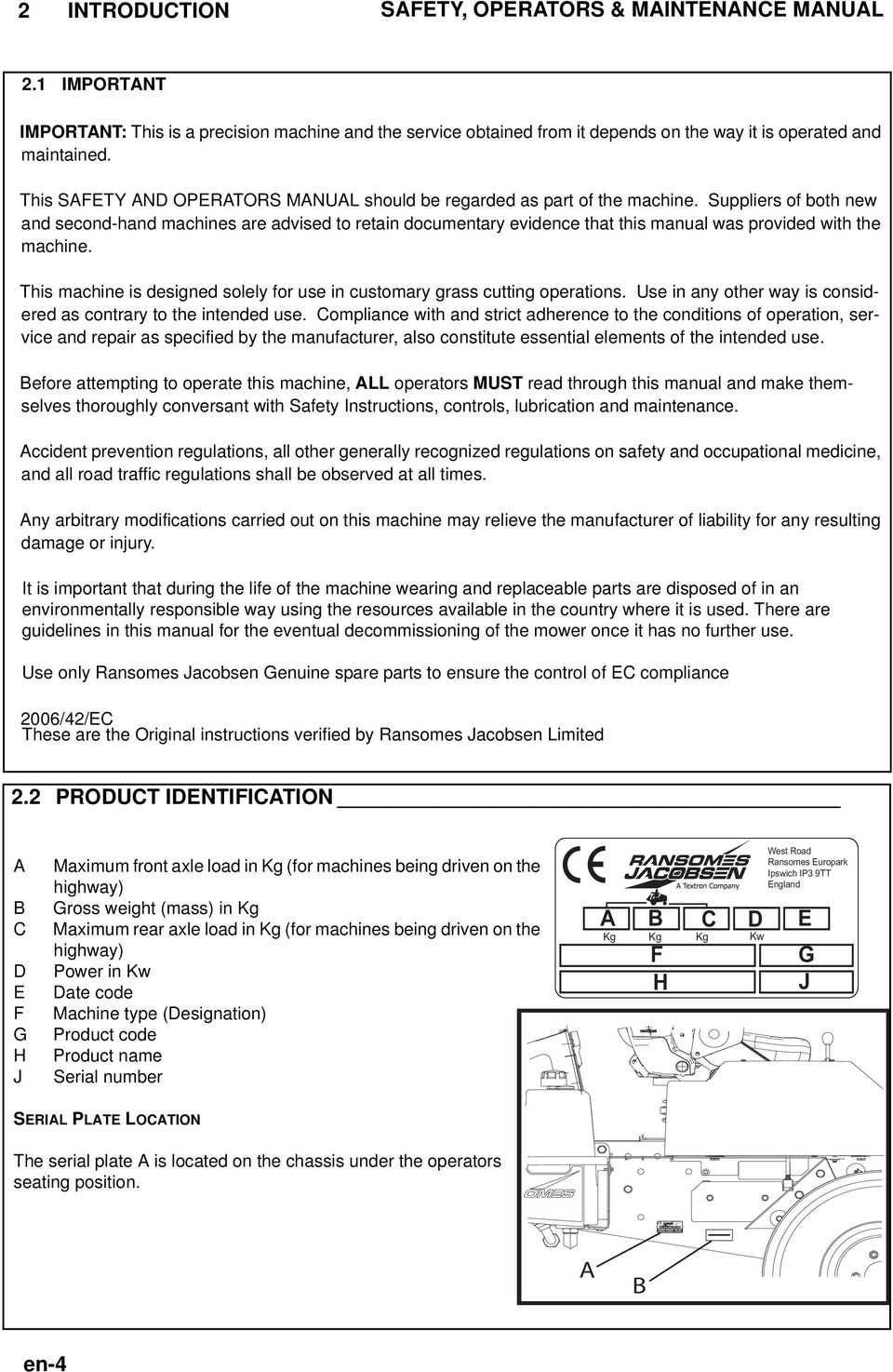 This SAFETY AND OPERATORS MANUAL should be regarded as part of the machine.