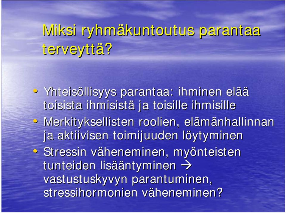 Merkityksellisten roolien, elämänhallinnan ja aktiivisen toimijuuden