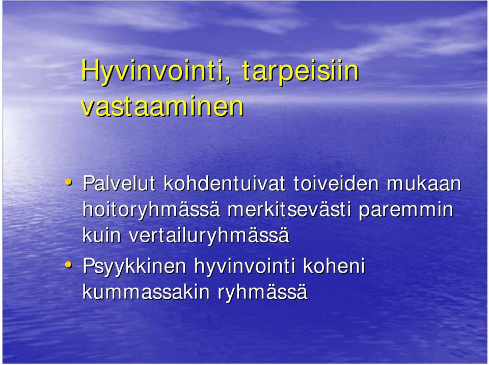 merkitsevästi paremmin kuin vertailuryhmässä