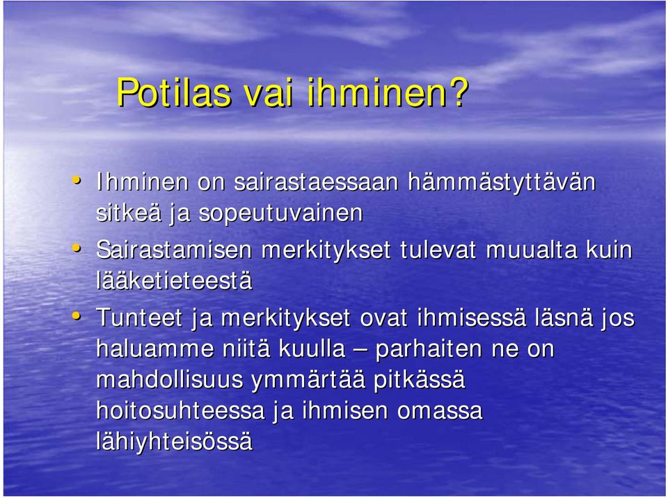 Sairastamisen merkitykset tulevat muualta kuin lääketieteestä Tunteet ja