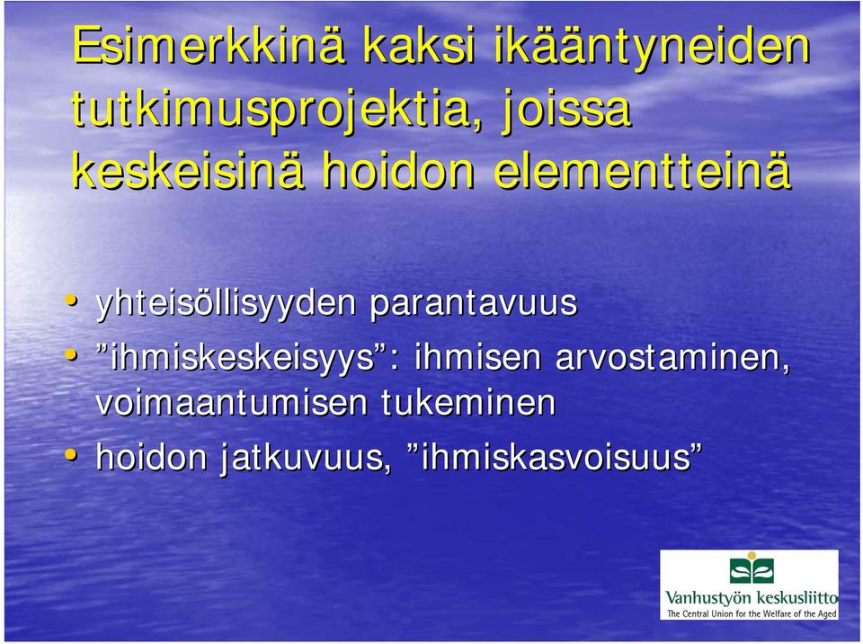 yhteisöllisyyden parantavuus ihmiskeskeisyys :