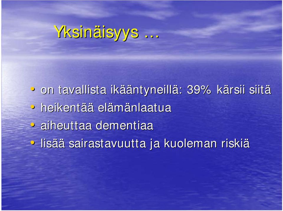 heikentää elämänlaatua aiheuttaa
