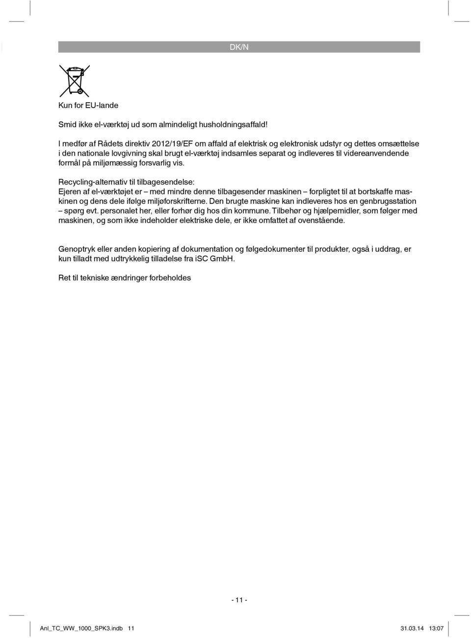 videreanvendende formål på miljømæssig forsvarlig vis.