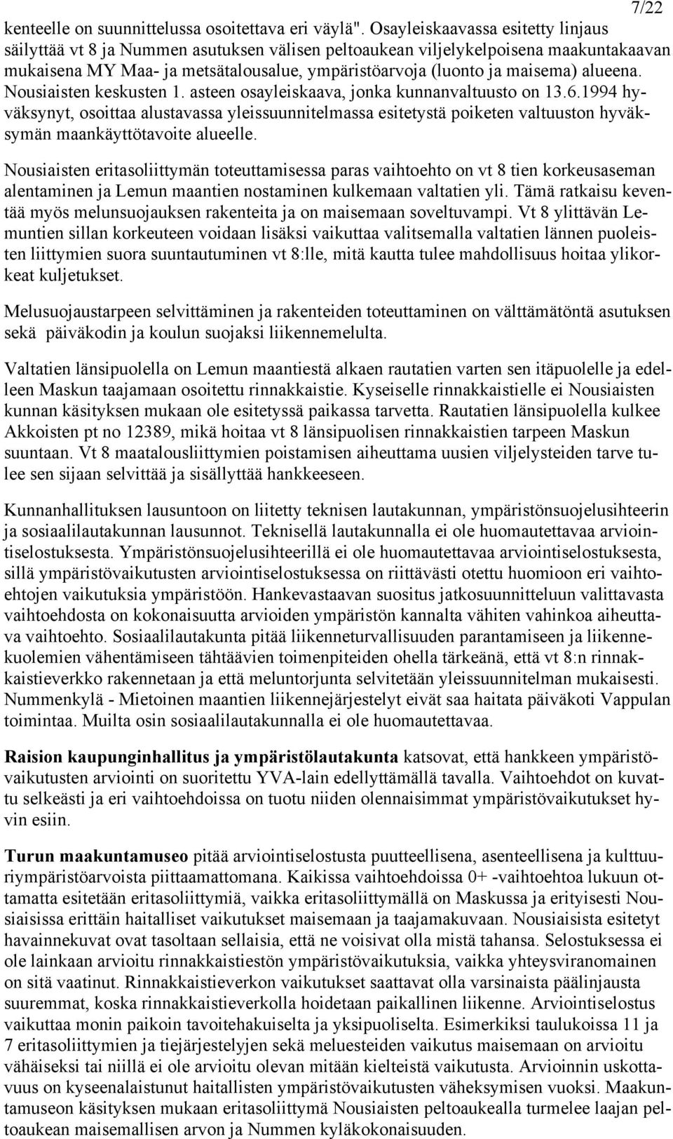 alueena. Nousiaisten keskusten 1. asteen osayleiskaava, jonka kunnanvaltuusto on 13.6.