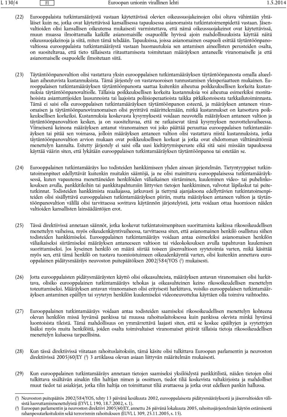 tutkintatoimenpidettä vastaan.