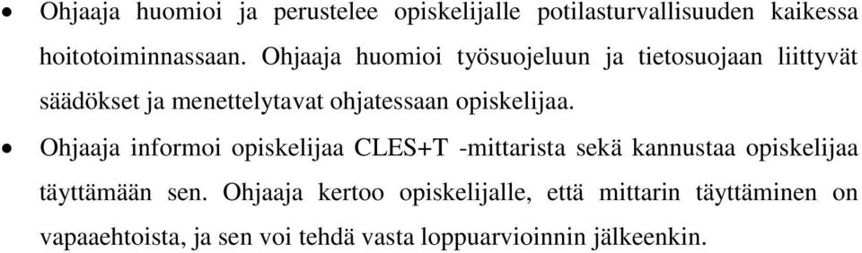 opiskelijaa. Ohjaaja informoi opiskelijaa CLES+T -mittarista sekä kannustaa opiskelijaa täyttämään sen.