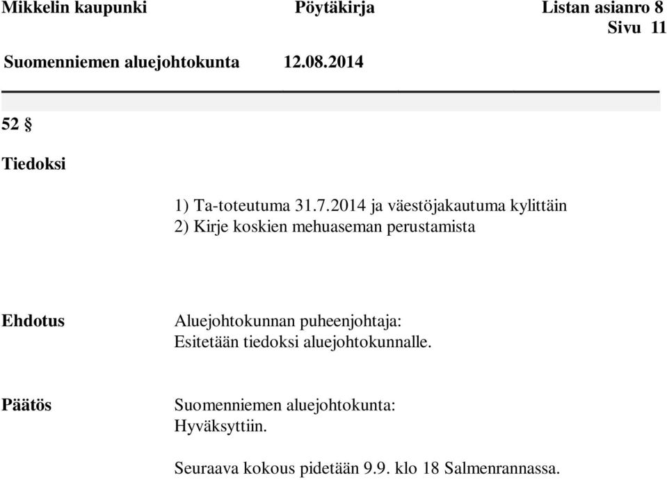 2014 ja väestöjakautuma kylittäin 2) Kirje koskien mehuaseman perustamista Ehdotus