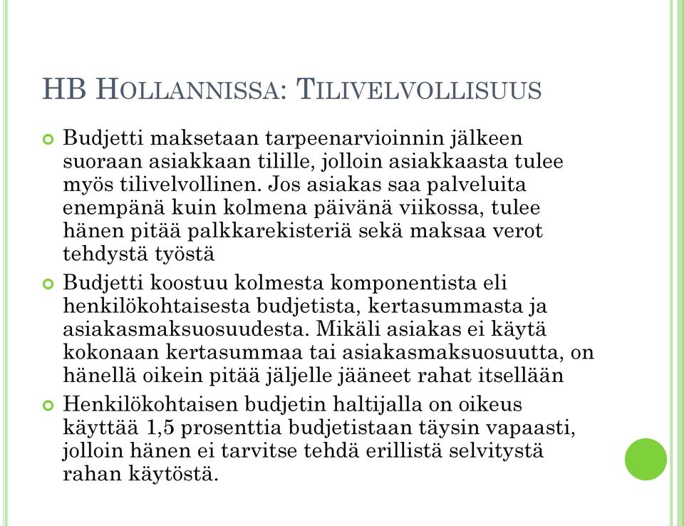 komponentista eli henkilökohtaisesta budjetista, kertasummasta ja asiakasmaksuosuudesta.