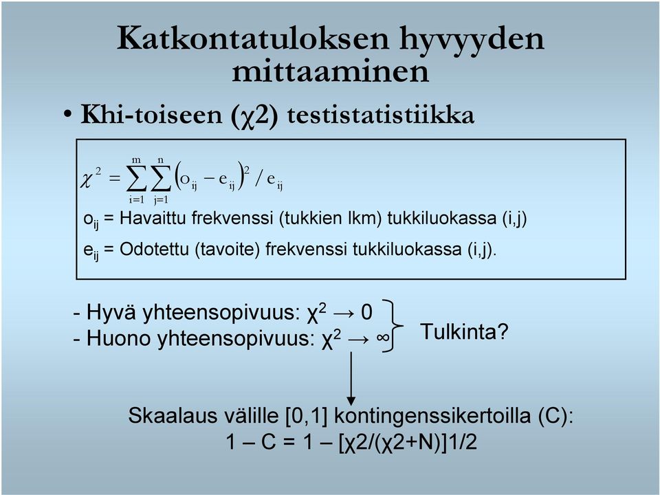 Odotettu (tavoite) frekvenssi tukkiluokassa (i,j).