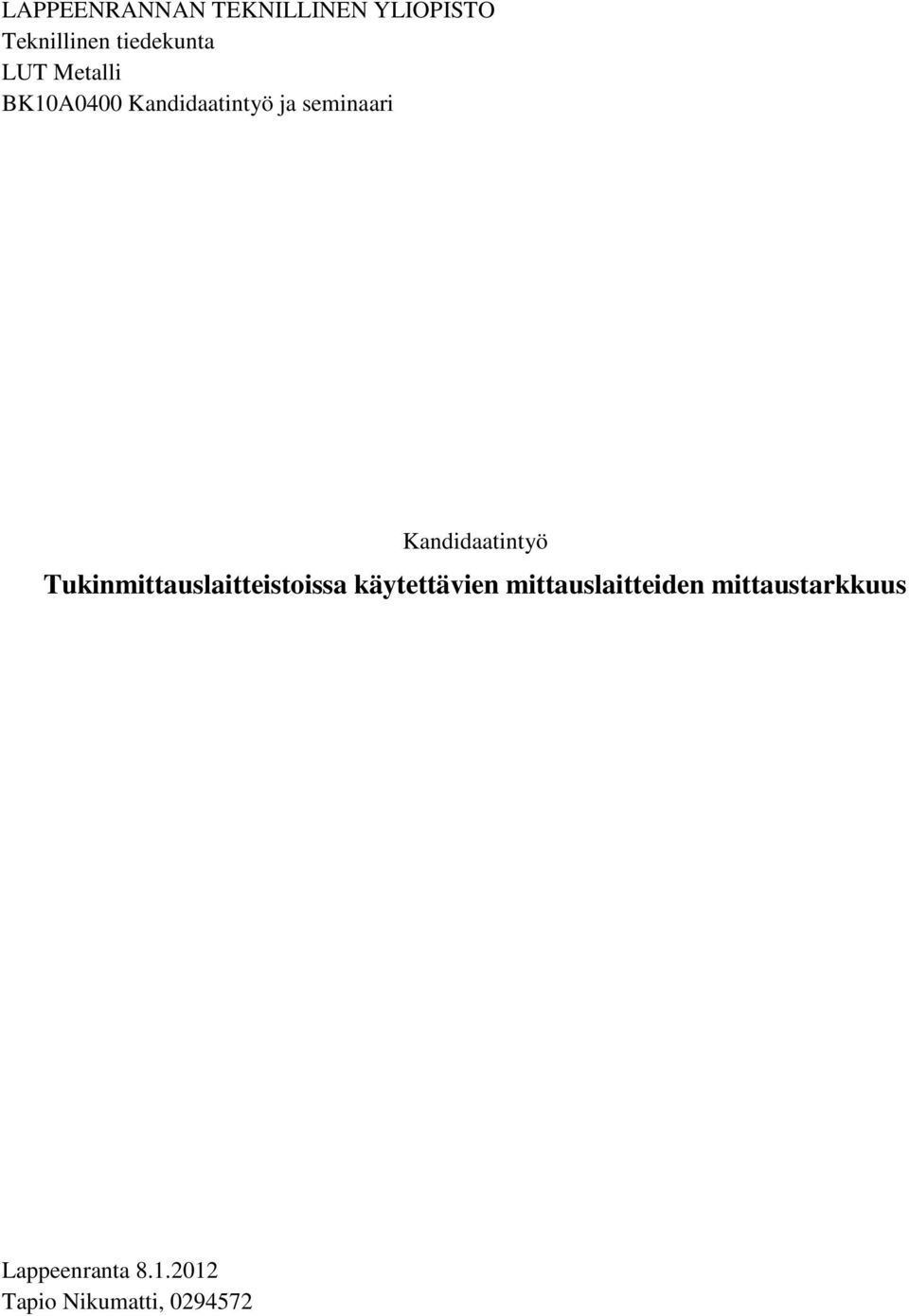 Kandidaatintyö Tukinmittauslaitteistoissa käytettävien