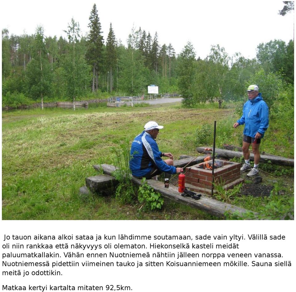 Hiekonselkä kasteli meidät paluumatkallakin.