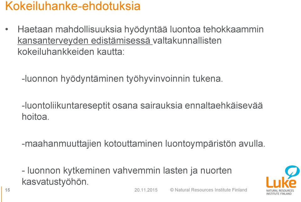 tukena. -luontoliikuntareseptit osana sairauksia ennaltaehkäisevää hoitoa.