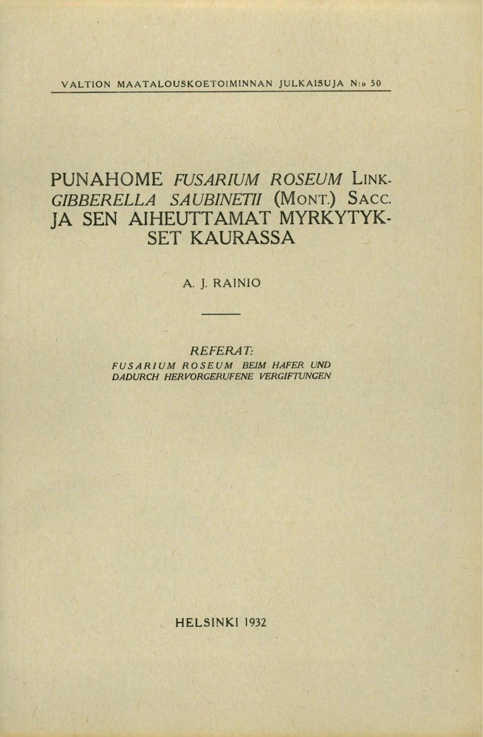 JA SEN AIHEUTTAMAT MYRKYTYK- SET KAURASSA A. J.