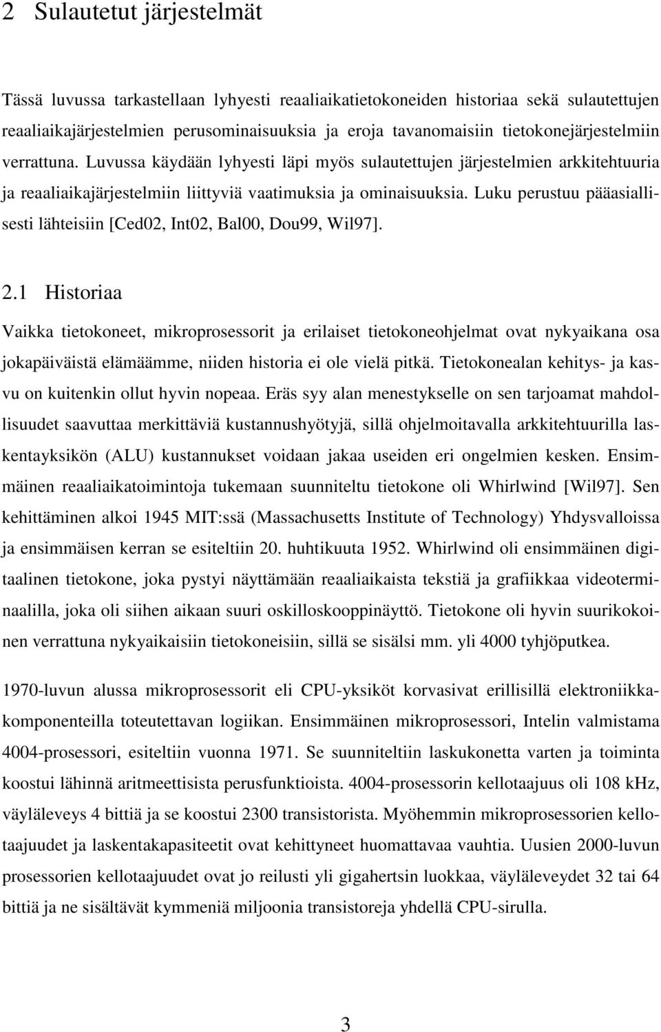 Luku perustuu pääasiallisesti lähteisiin [Ced02, Int02, Bal00, Dou99, Wil97]. 2.