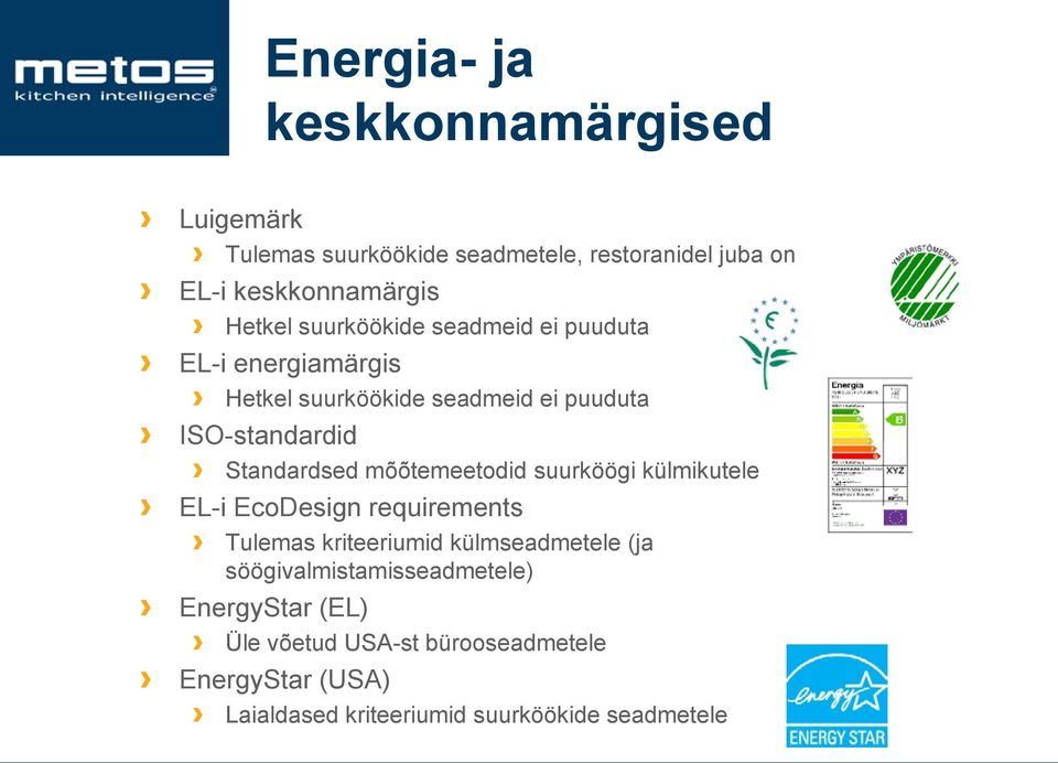 mõõtemeetodid suurköögi külmikutele EL-i EcoDesign requirements Tulemas kriteeriumid külmseadmetele (ja