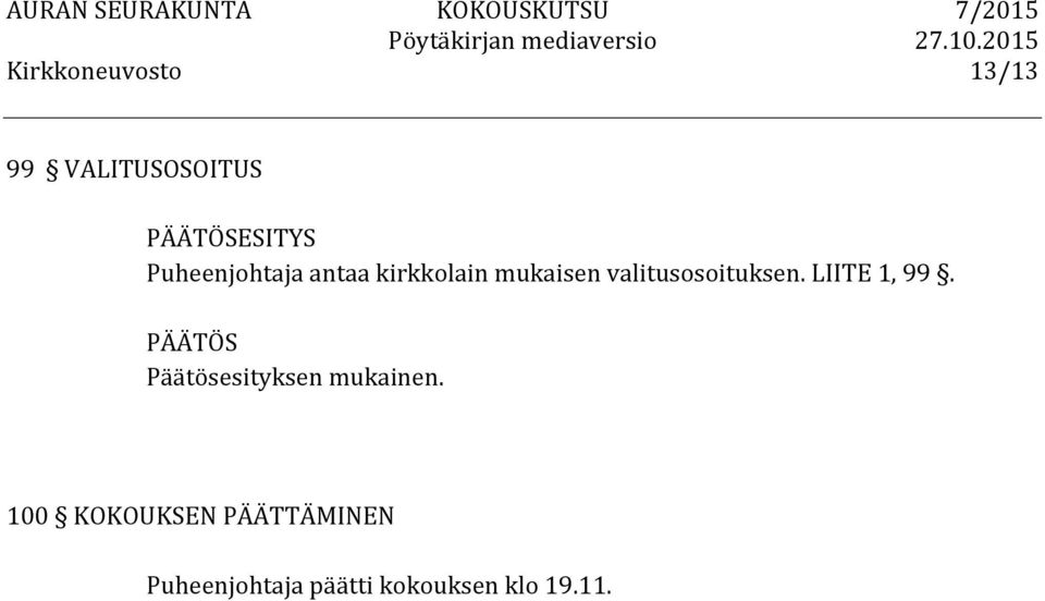 LIITE 1, 99. Päätösesityksen mukainen.