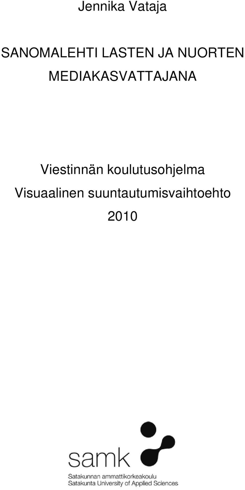 MEDIAKASVATTAJANA Viestinnän