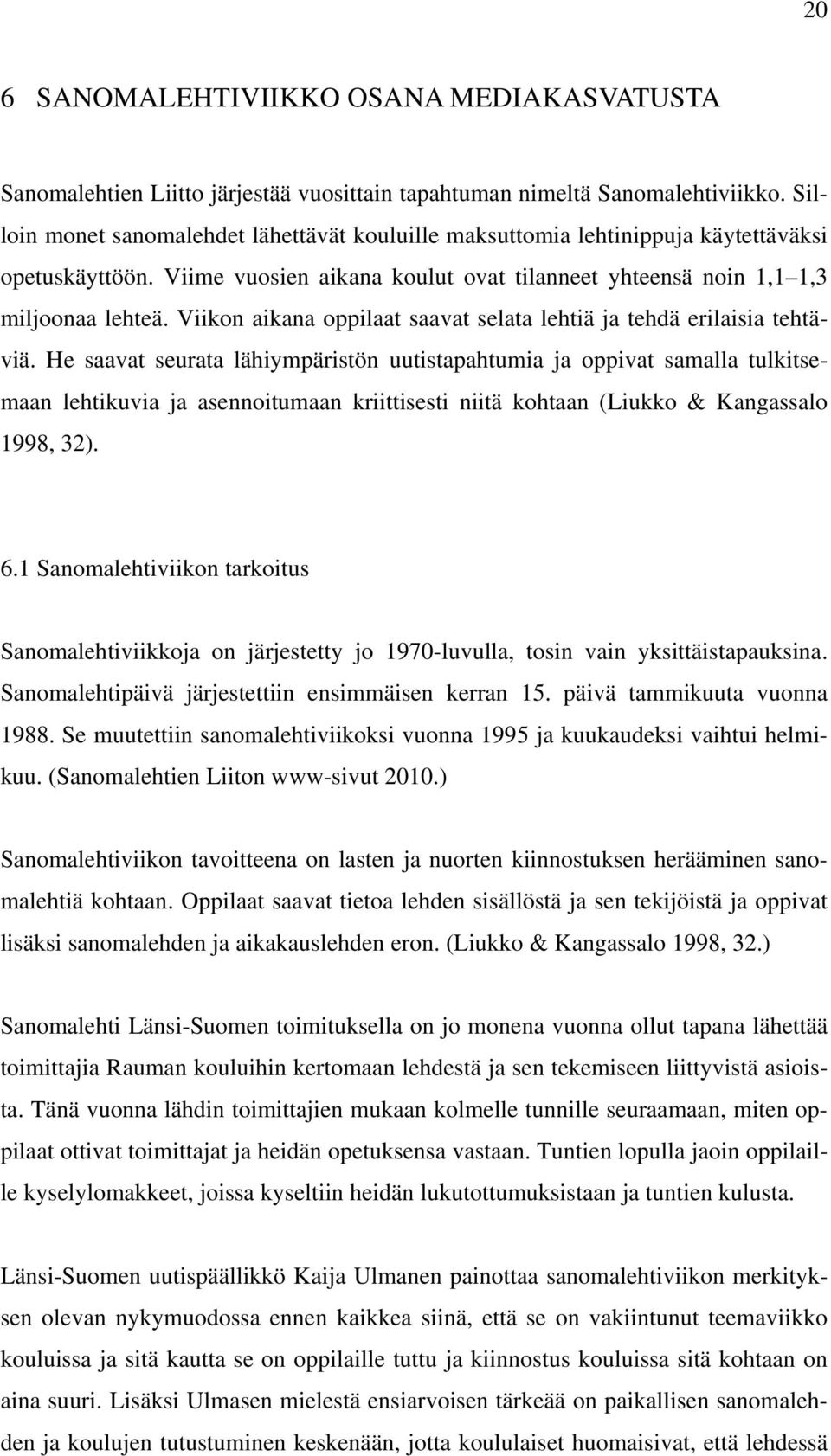 Viikon aikana oppilaat saavat selata lehtiä ja tehdä erilaisia tehtäviä.