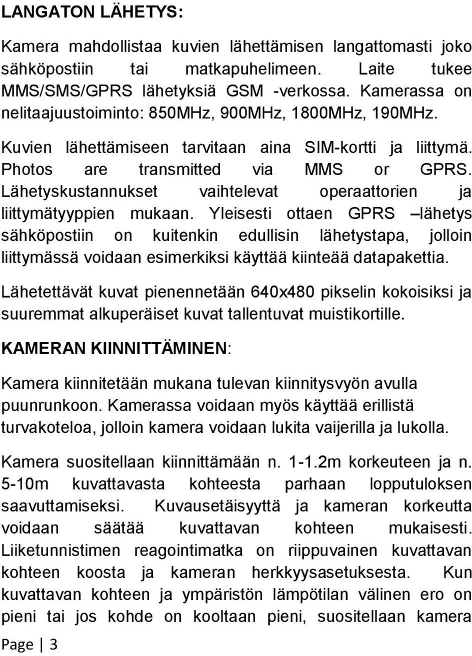 Lähetyskustannukset vaihtelevat operaattorien ja liittymätyyppien mukaan.