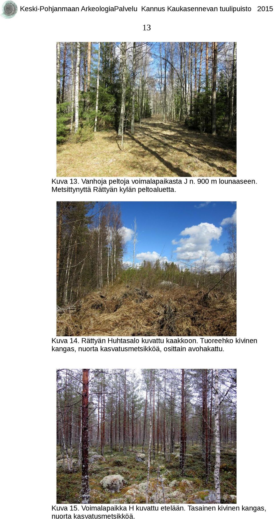 Rättyän Huhtasalo kuvattu kaakkoon.