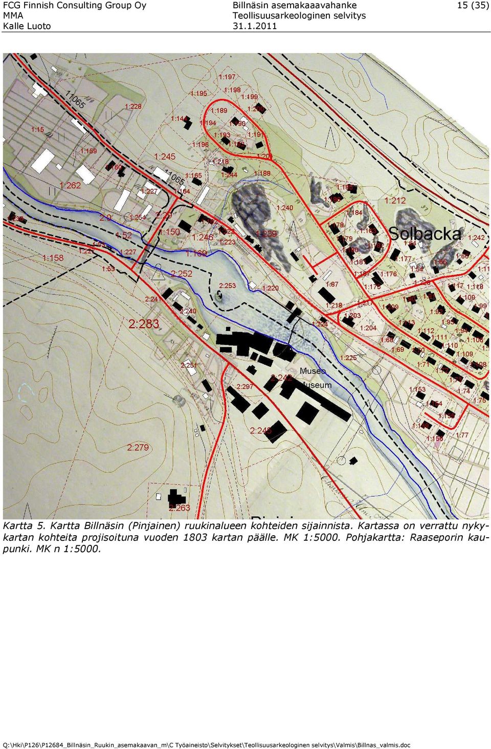 Kartassa on verrattu nykykartan kohteita projisoituna vuoden 1803 kartan päälle. MK 1:5000.