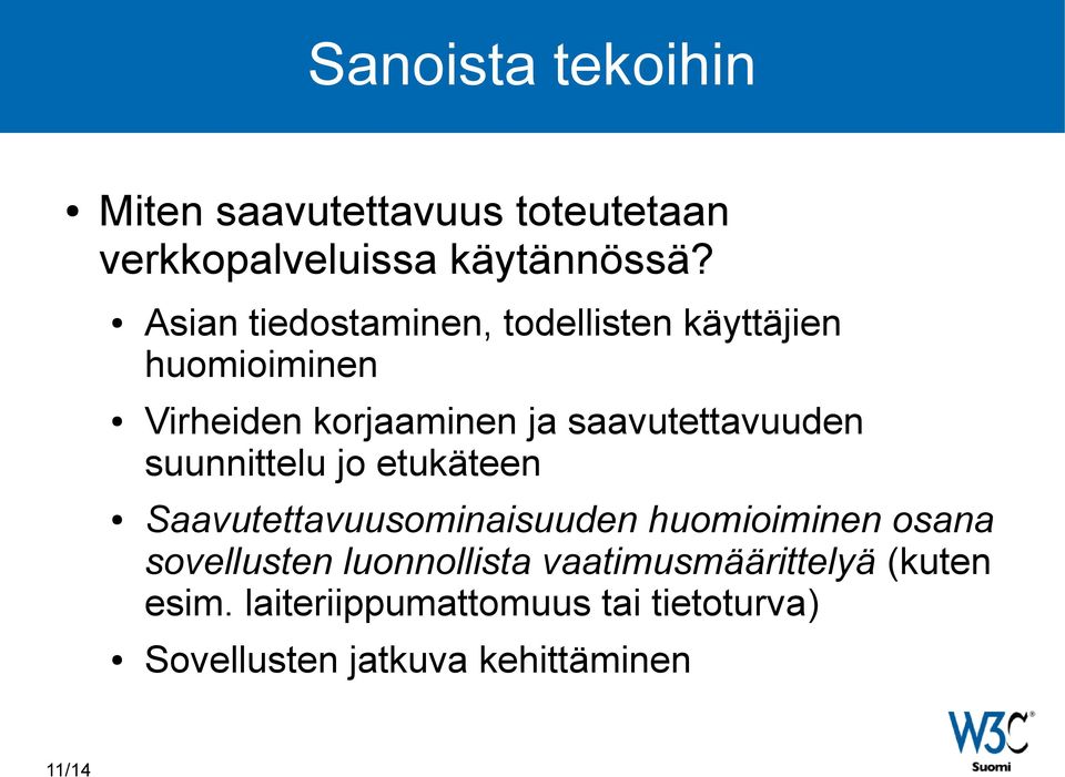 saavutettavuuden suunnittelu jo etukäteen Saavutettavuusominaisuuden huomioiminen osana