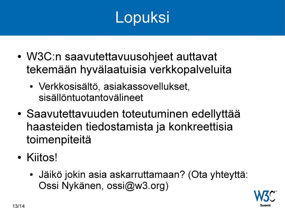 Saavutettavuuden toteutuminen edellyttää haasteiden tiedostamista ja konkreettisia