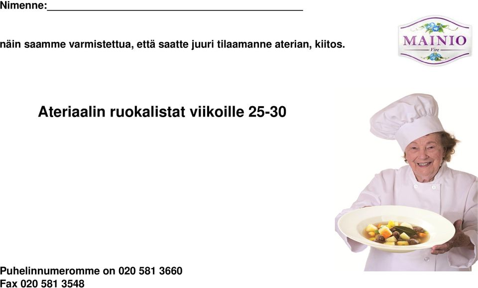 Ateriaalin ruokalistat viikoille 25-30