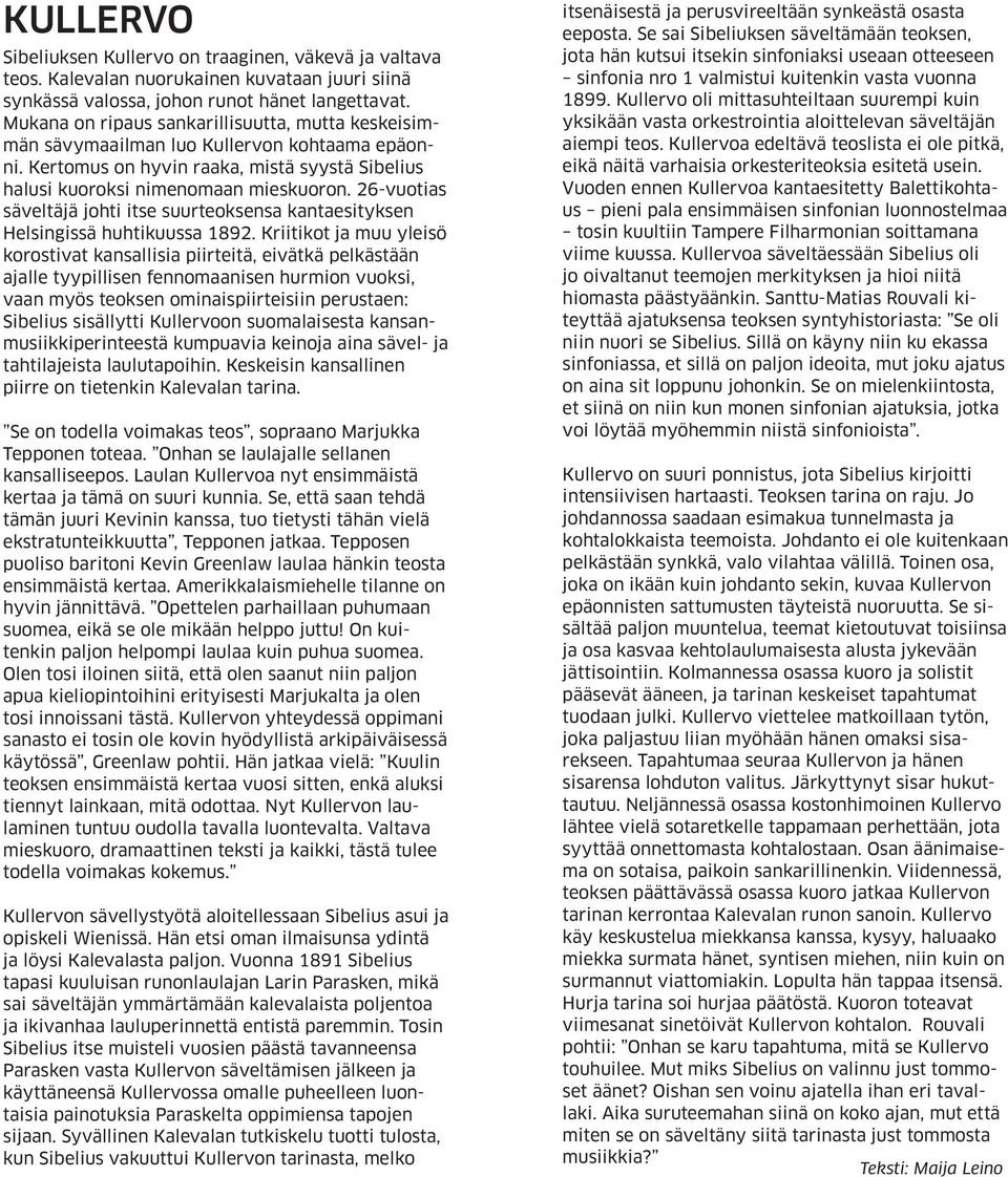 26-vuotias säveltäjä johti itse suurteoksensa kantaesityksen Helsingissä huhtikuussa 1892.