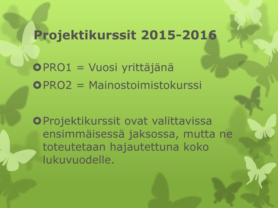 Projektikurssit ovat valittavissa