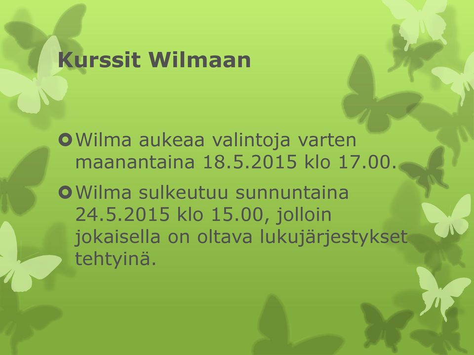 Wilma sulkeutuu sunnuntaina 24.5.2015 klo 15.