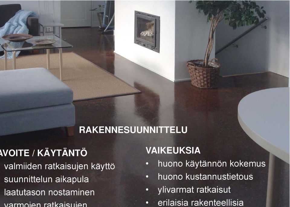 nostaminen VAIKEUKSIA huono käytännön kokemus huono