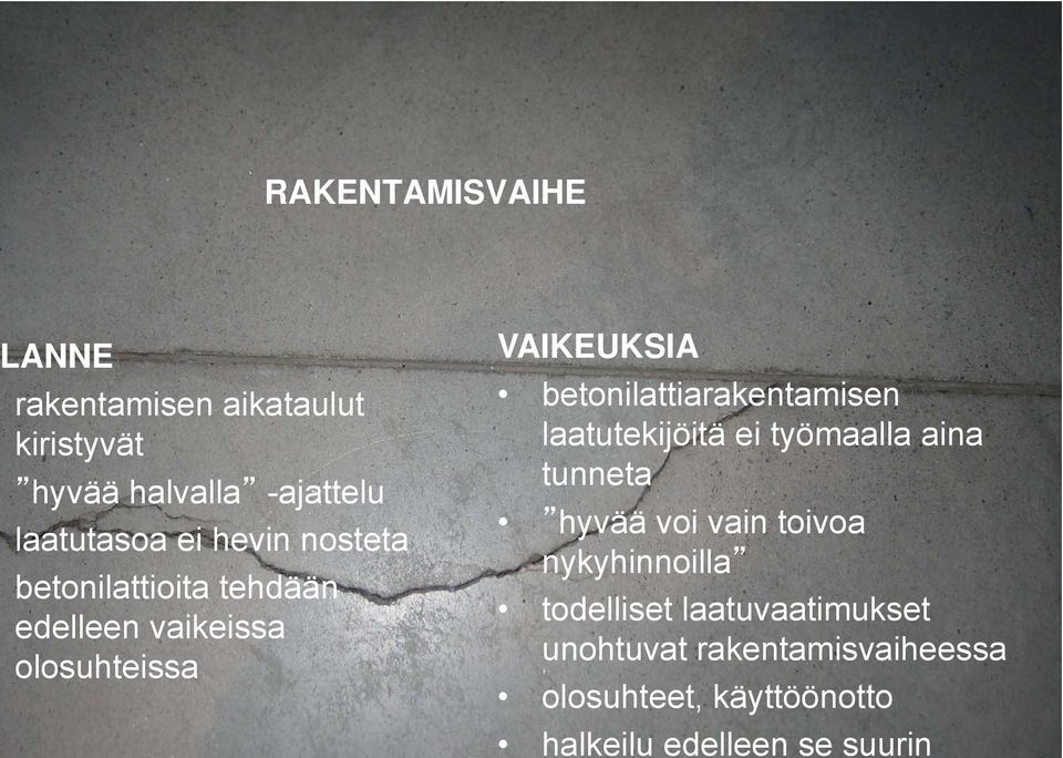 betonilattiarakentamisen laatutekijöitä ei työmaalla aina tunneta hyvää voi vain toivoa