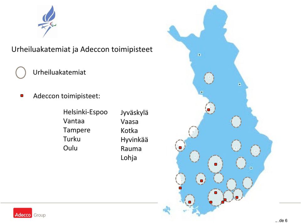 Helsinki-Espoo Vantaa Tampere Turku Oulu