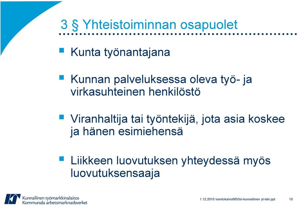 jota asia koskee ja hänen esimiehensä Liikkeen luovutuksen yhteydessä