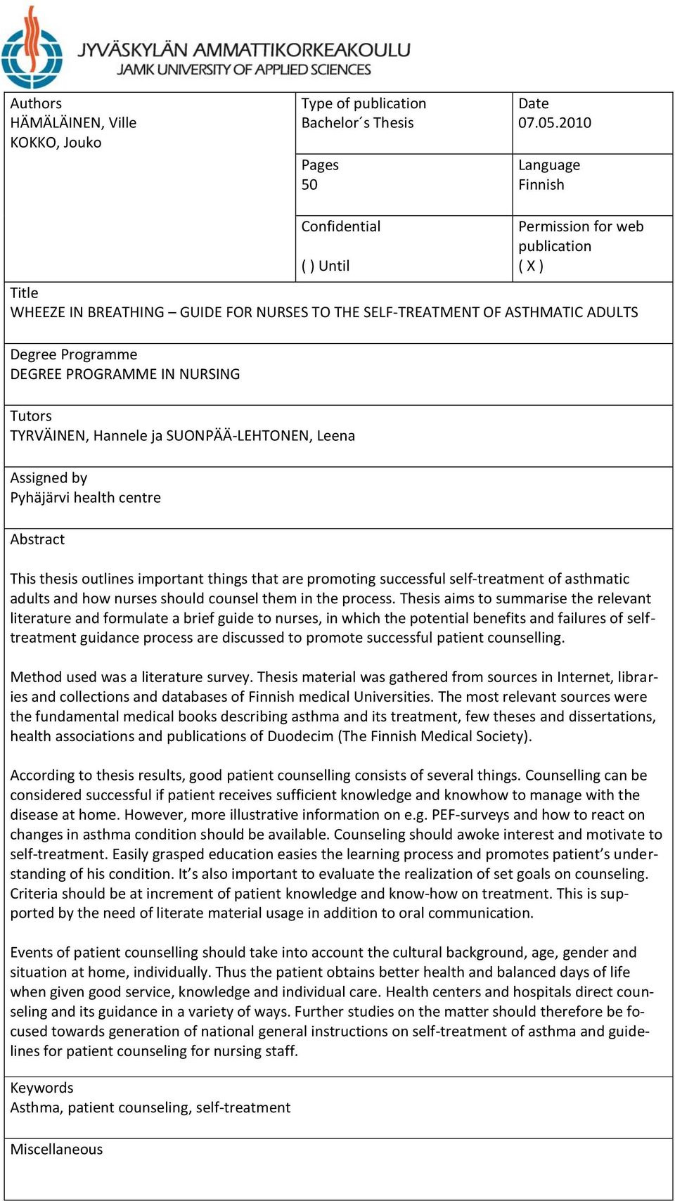 PROGRAMME IN NURSING Tutors TYRVÄINEN, Hannele ja SUONPÄÄ-LEHTONEN, Leena Assigned by Pyhäjärvi health centre Abstract This thesis outlines important things that are promoting successful