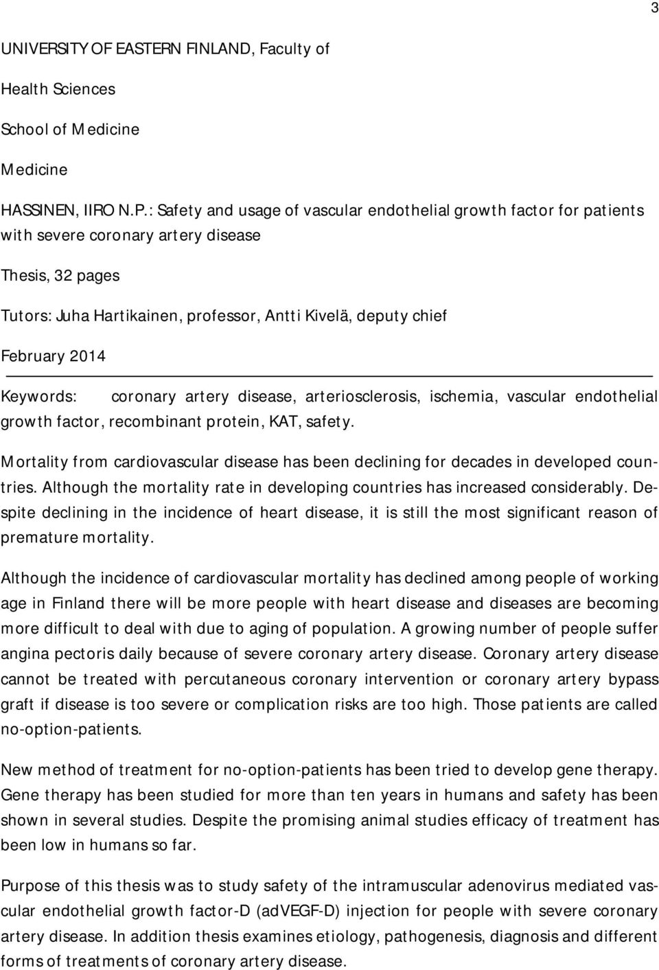 2014 Keywords: coronary artery disease, arteriosclerosis, ischemia, vascular endothelial growth factor, recombinant protein, KAT, safety.