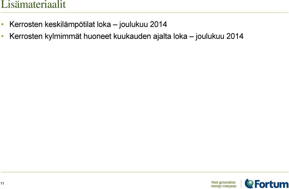 2014 Kerrosten kylmimmät