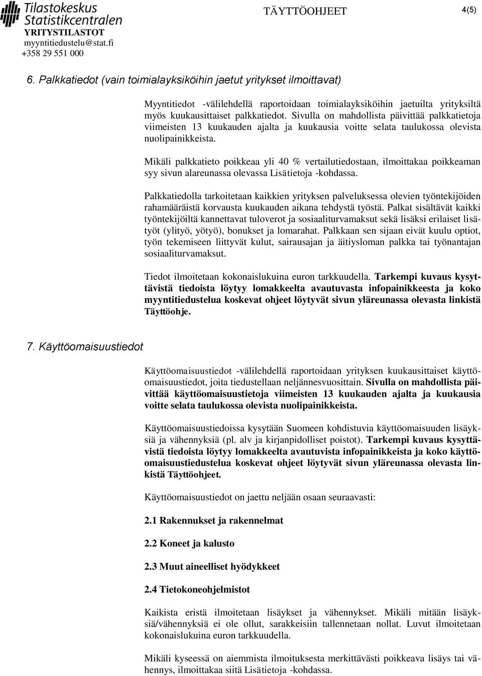 Sivulla on mahdollista päivittää palkkatietoja viimeisten 13 kuukauden ajalta ja kuukausia voitte selata taulukossa olevista nuolipainikkeista.