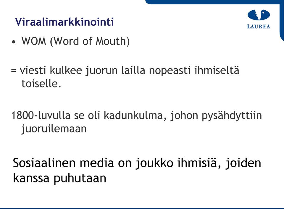 1800-luvulla se oli kadunkulma, johon pysähdyttiin