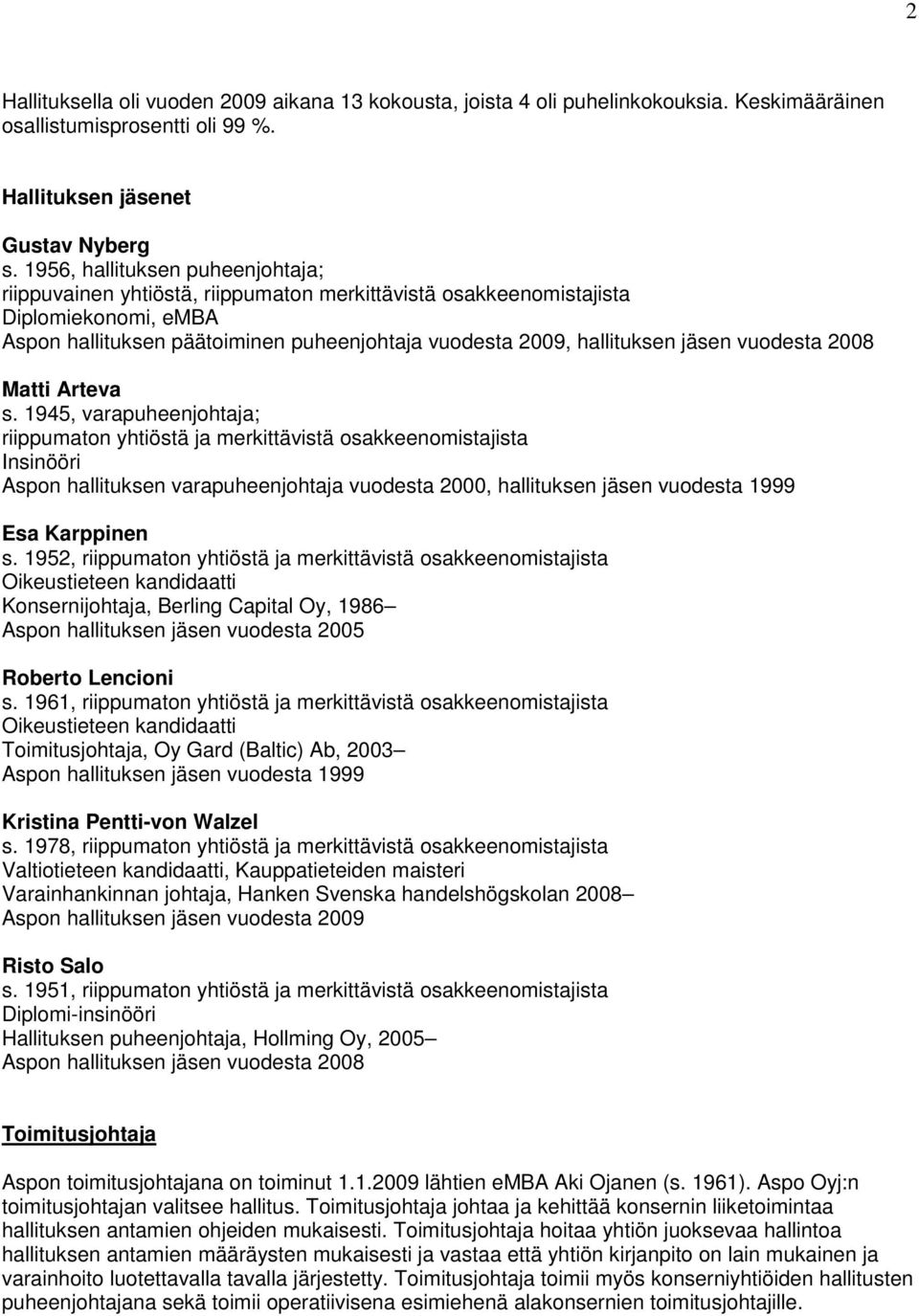 vuodesta 2008 Matti Arteva s.