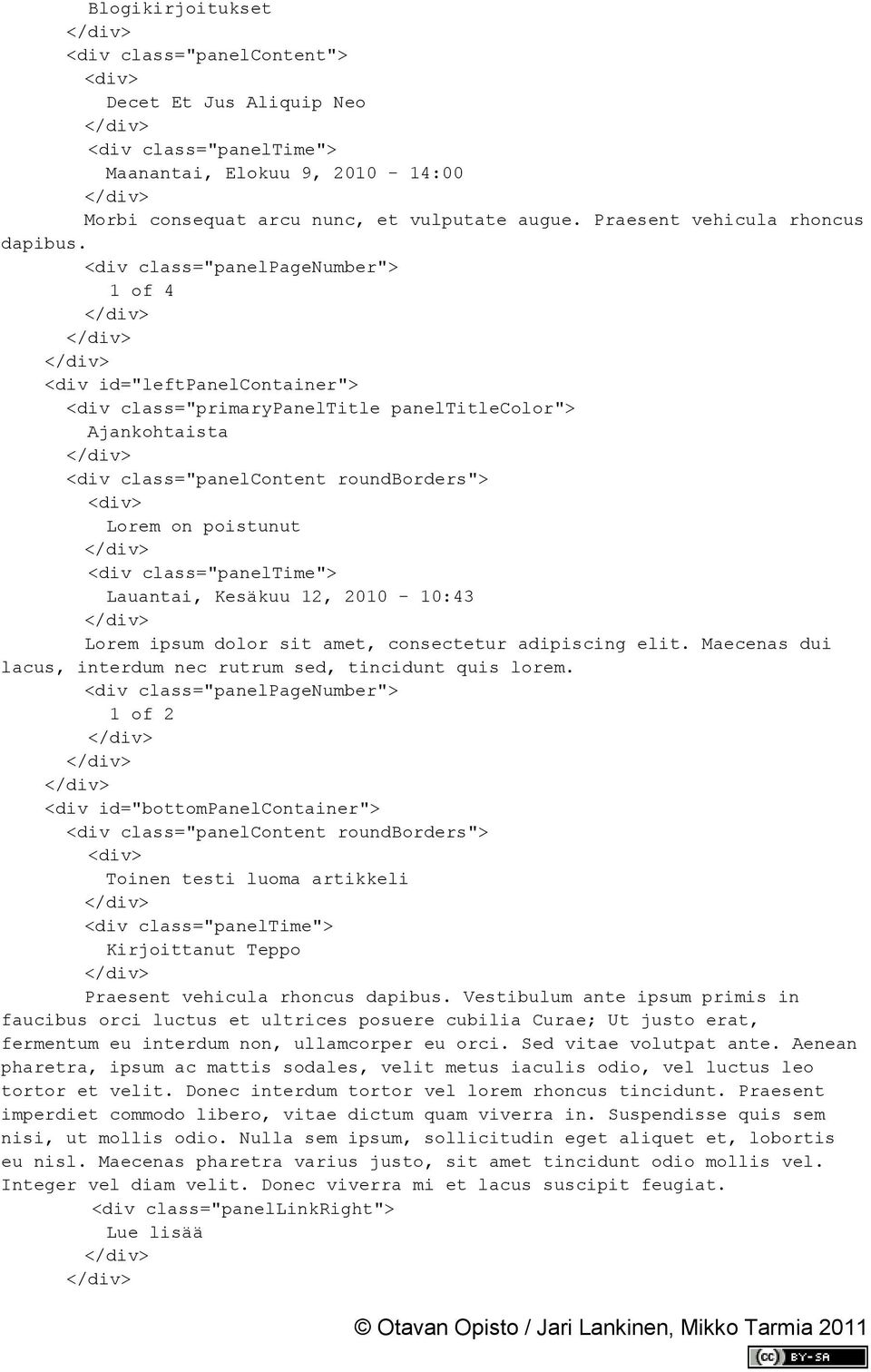 <div class="panelpagenumber"> 1 of 4 <div id="leftpanelcontainer"> <div class="primarypaneltitle paneltitlecolor"> Ajankohtaista <div class="panelcontent roundborders"> Lorem on poistunut <div