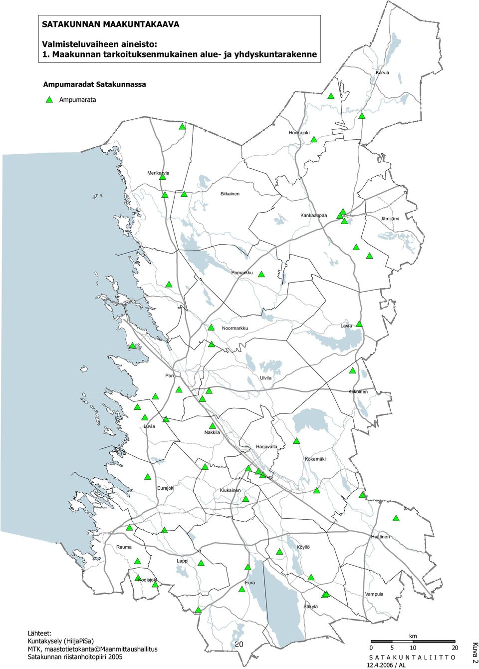 Kankaanpää Jämijärvi Pomarkku Noormarkku Lavia Pori Ulvila Kiikoinen Luvia Nakkila Harjavalta Kokemäki Eurajoki Kiukainen Huittinen