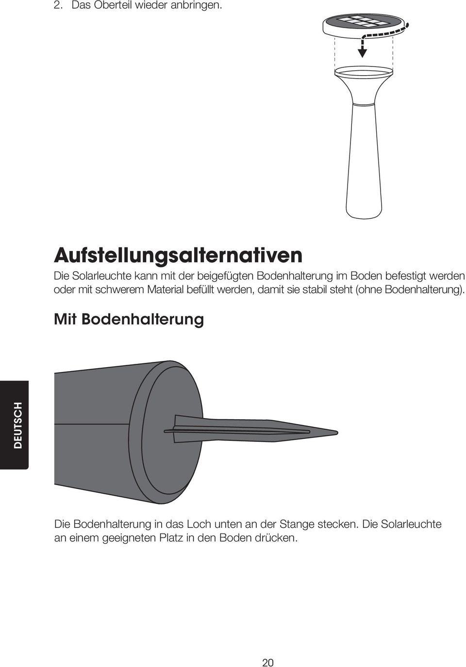 befestigt werden oder mit schwerem Material befüllt werden, damit sie stabil steht (ohne